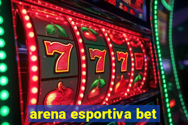 arena esportiva bet